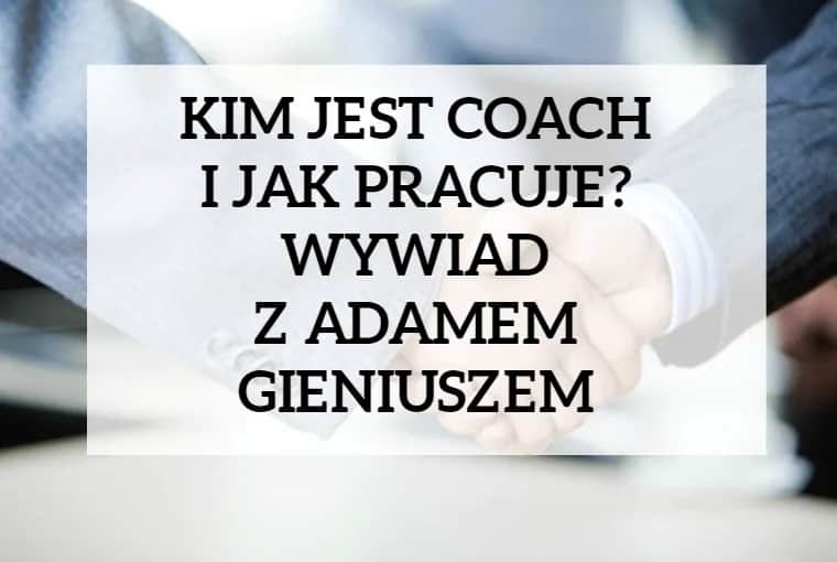Coaching: Co to jest coach i jak może zmienić Twoje życie?